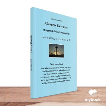 MyBook Gigor János Előd A Magyar életvallás