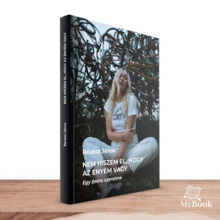 MyBook Révész János - Nem hiszem el, hogy az enyém vagy