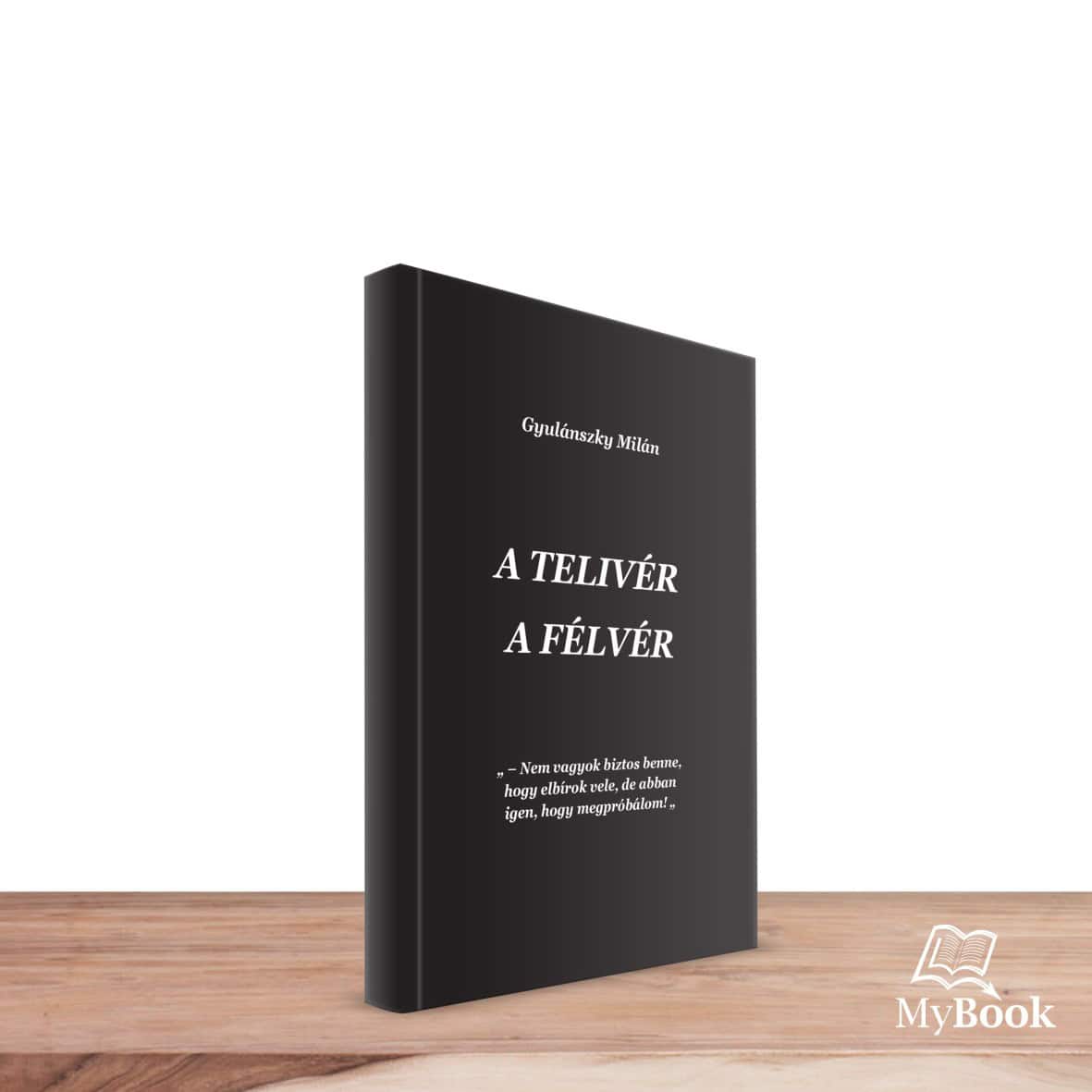 MyBook Gyulánszky Milán - A Telivér a Félvér MyBook Gyulánszky Milán - A Telivér a Félvér