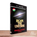 MyBook J. I. Alas - Escape The Universe avagy Ősrobbanások II.