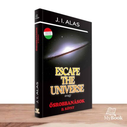 MyBook J. I. Alas - Escape The Universe avagy Ősrobbanások II.