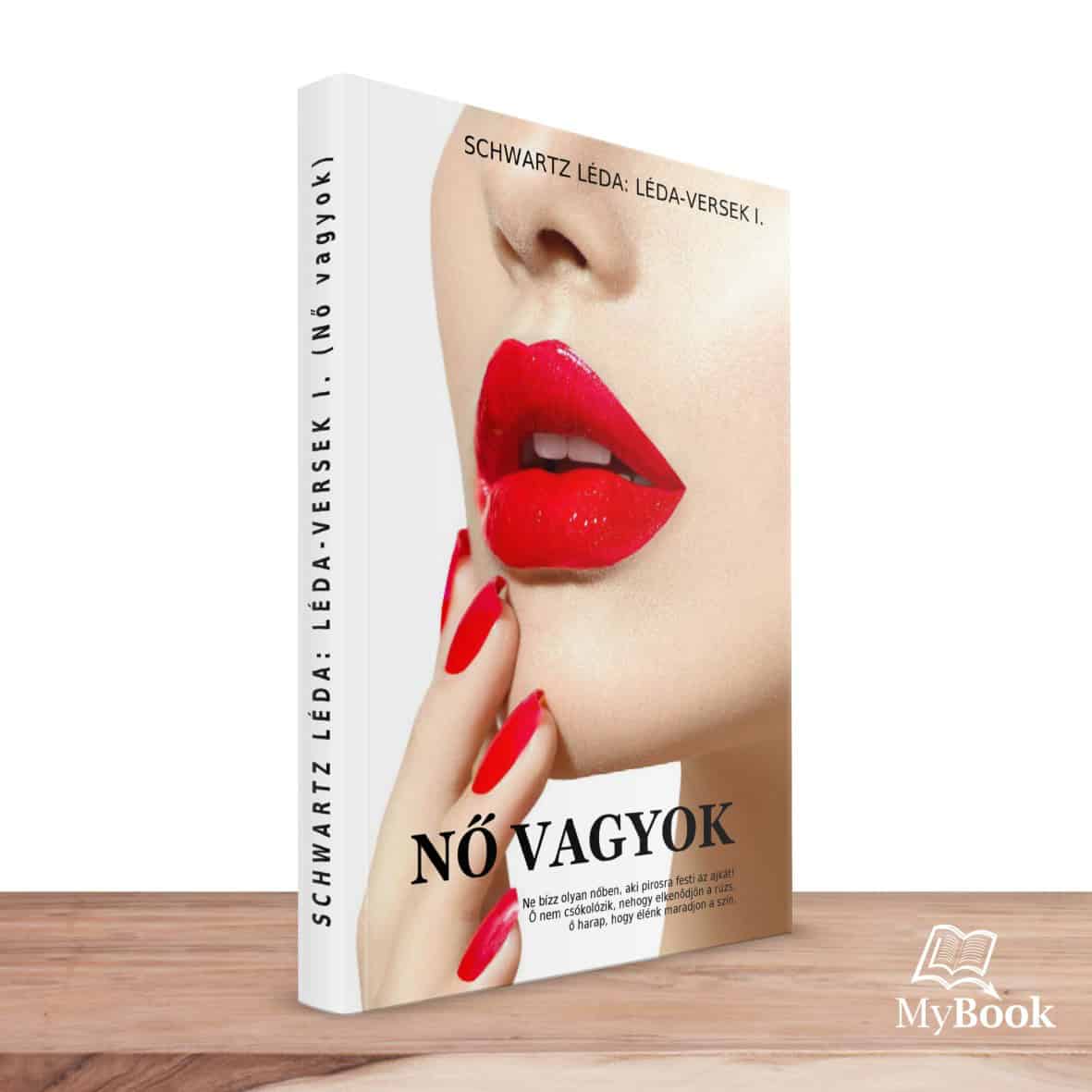 MyBook Schwartz Léda - Léda-versek I. (Nő vagyok) MyBook Schwartz Léda - Léda-versek I. (Nő vagyok)